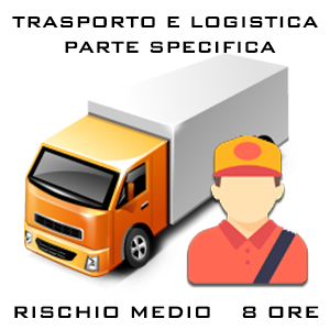 CORSO LAVORATORI PARTE SPECIFICA RISCHIO MEDIO SETTORE TRASPORTO, LOGISTICA E MAGAZZINAGGIO