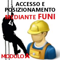 FORMAZIONE PER LAVORATORI ADDETTI AI SISTEMI DI ACCESSO E POSIZIONAMENTO MEDIANTE FUNI Modulo Base + Modulo Pratico A specifico per l'accesso e il lavoro in sospensione in siti naturali e artificiali