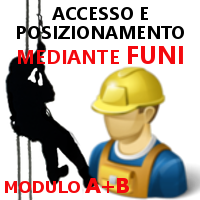 FORMAZIONE PER LAVORATORI ADDETTI AI SISTEMI DI ACCESSO E POSIZIONAMENTO MEDIANTE FUNI Modulo Base + Moduli Pratici A-B specifici per l'accesso e il lavoro in sospensione in siti naturali e artificiali e su alberi